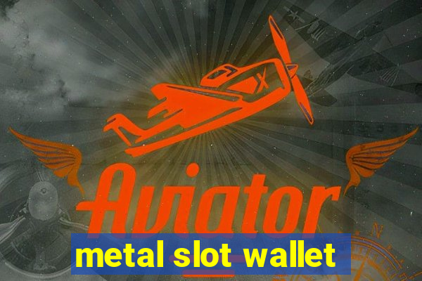 metal slot wallet