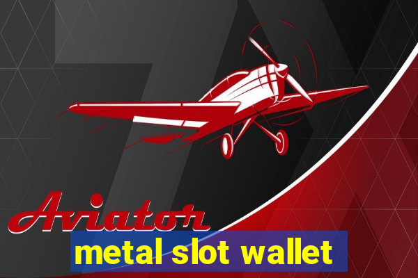 metal slot wallet