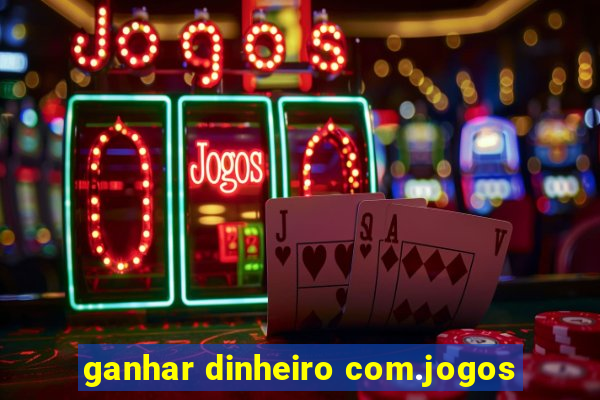 ganhar dinheiro com.jogos