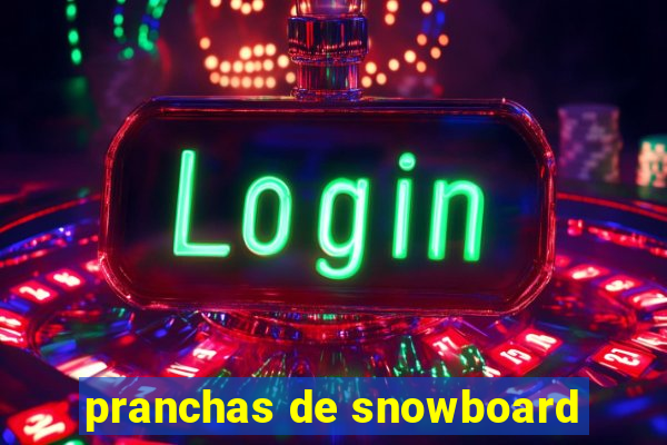 pranchas de snowboard