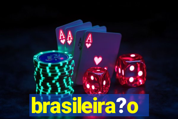 brasileira?o