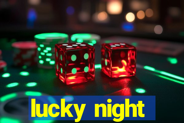 lucky night