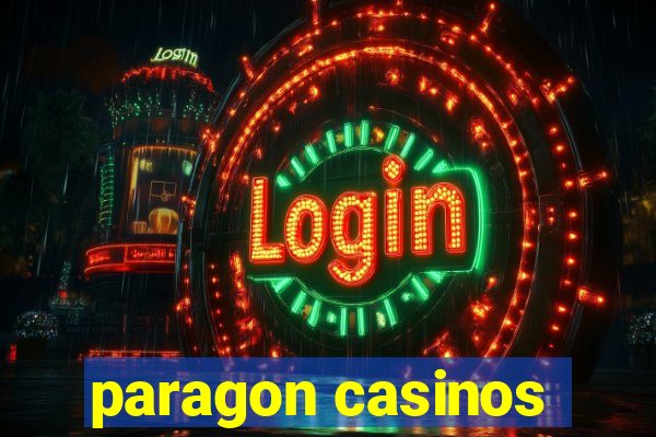 paragon casinos