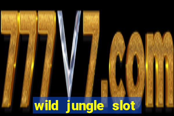 wild jungle slot free play