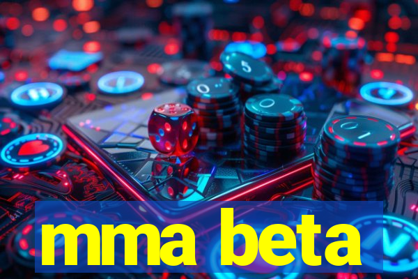 mma beta