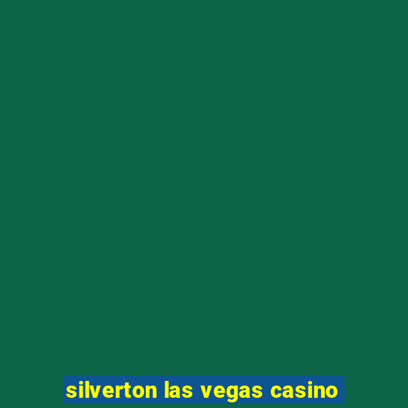 silverton las vegas casino