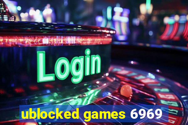 ublocked games 6969