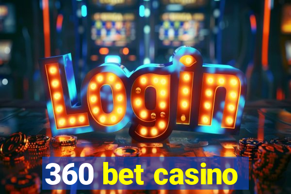 360 bet casino