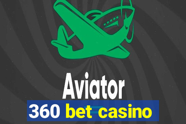 360 bet casino