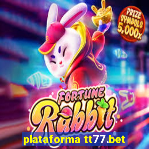 plataforma tt77.bet