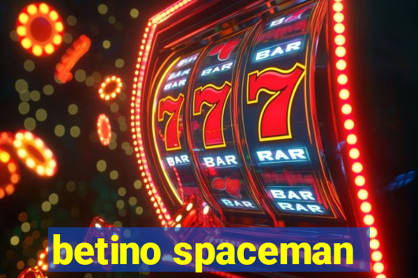 betino spaceman