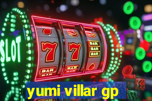 yumi villar gp