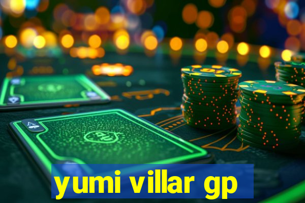 yumi villar gp