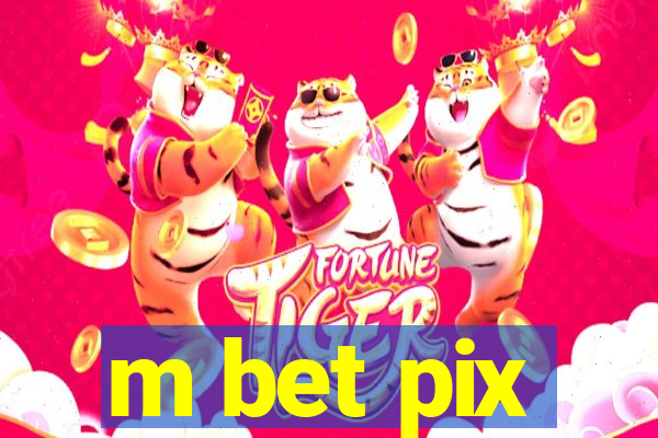 m bet pix