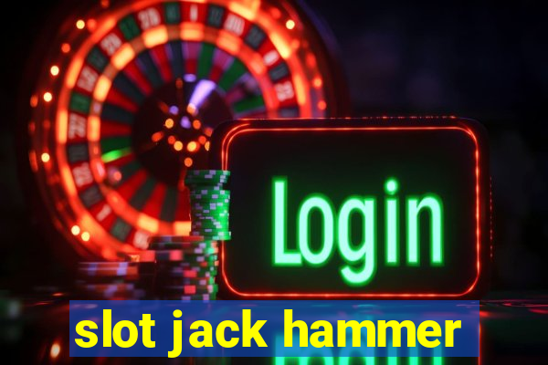 slot jack hammer