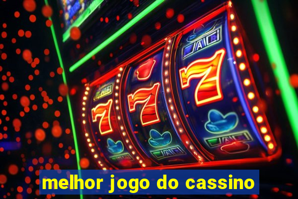 melhor jogo do cassino