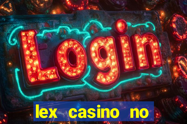 lex casino no deposit bonus