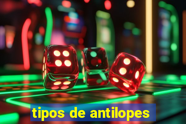 tipos de antilopes