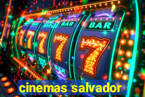 cinemas salvador