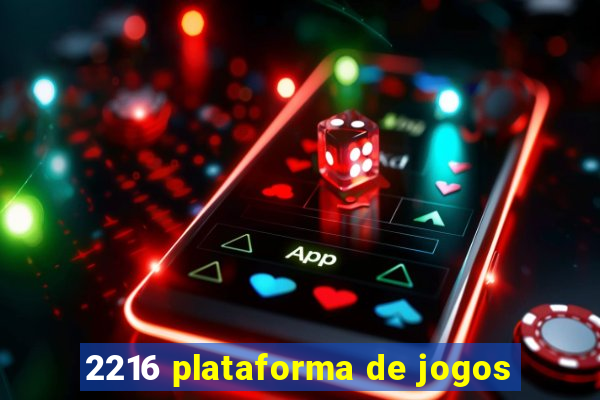 2216 plataforma de jogos