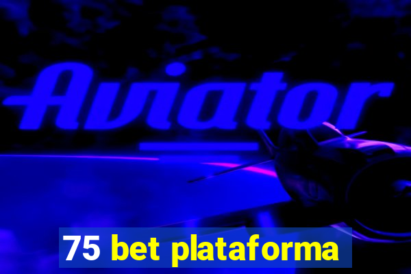 75 bet plataforma