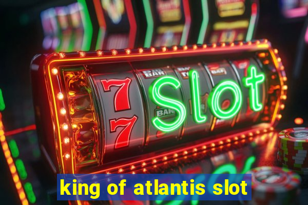 king of atlantis slot