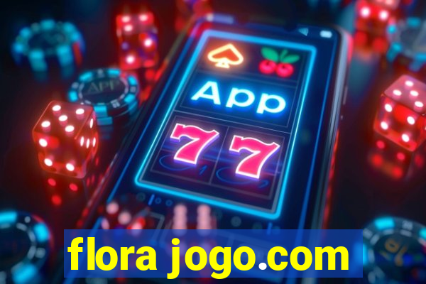 flora jogo.com