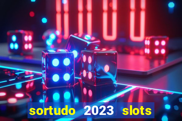 sortudo 2023 slots paga mesmo