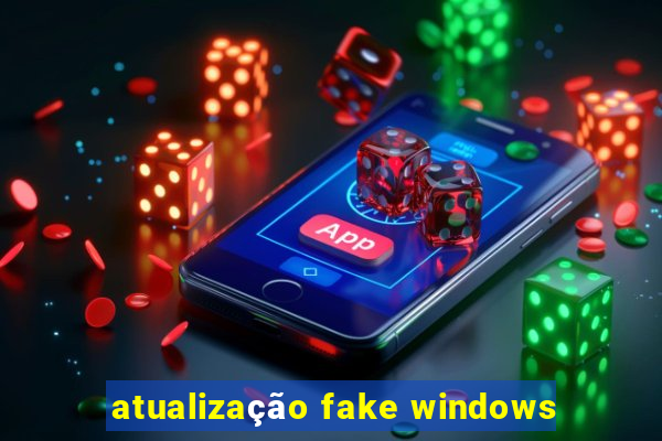 atualização fake windows