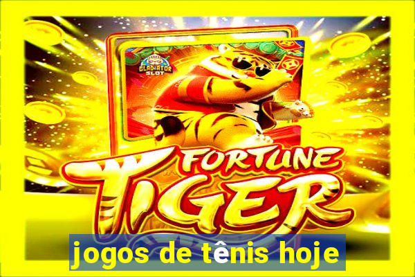 jogos de tênis hoje