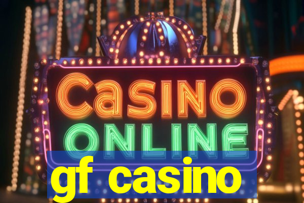 gf casino