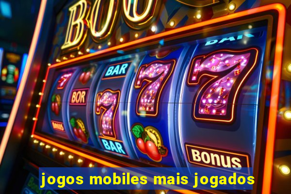 jogos mobiles mais jogados