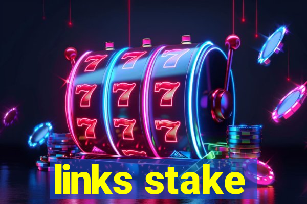 links stake