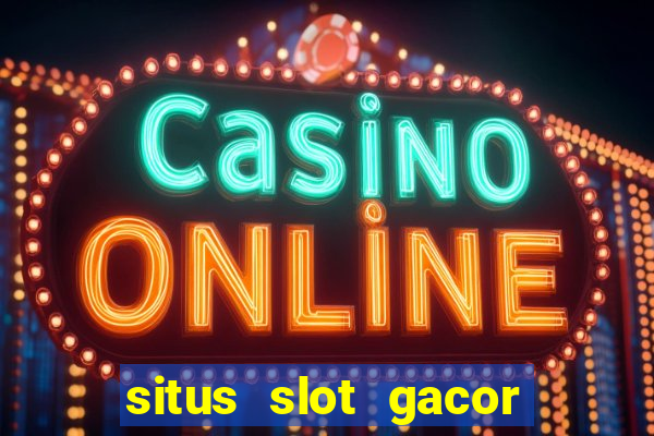 situs slot gacor new member