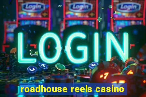 roadhouse reels casino