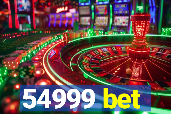 54999 bet