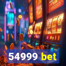 54999 bet