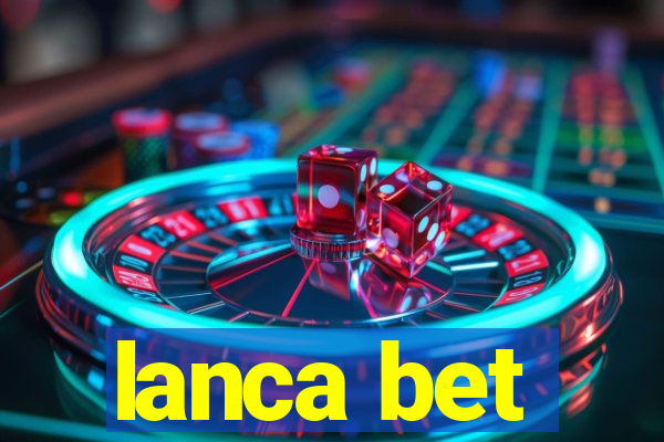 lanca bet