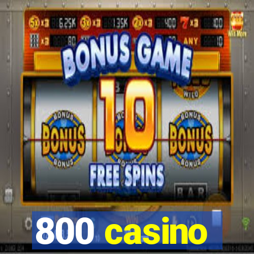 800 casino