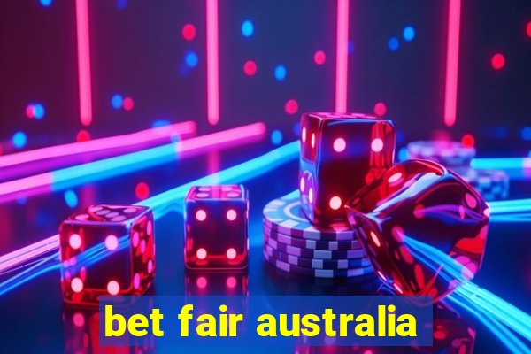 bet fair australia