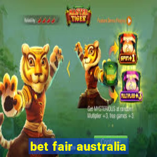 bet fair australia