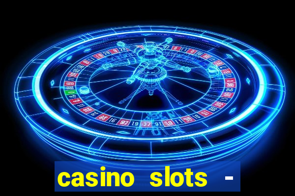 casino slots - jackpot slots download