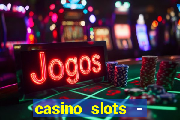 casino slots - jackpot slots download