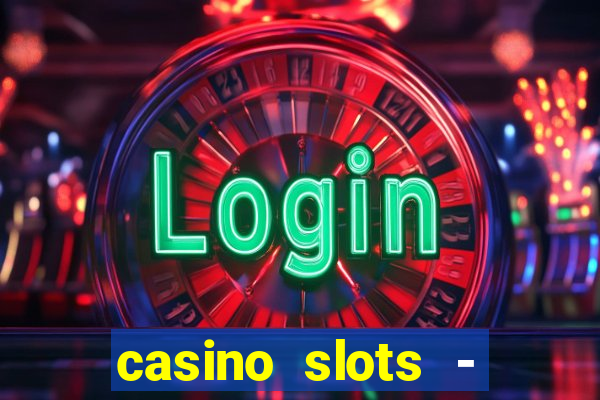 casino slots - jackpot slots download