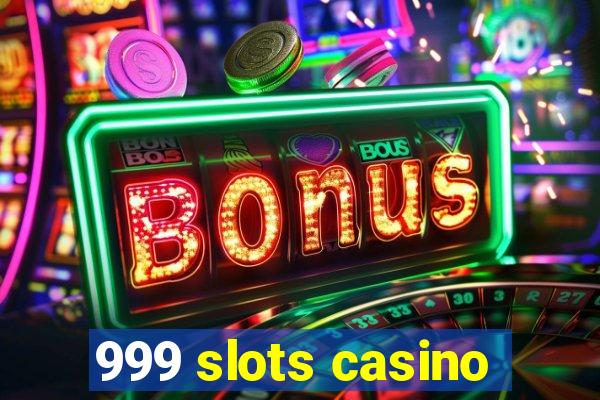 999 slots casino