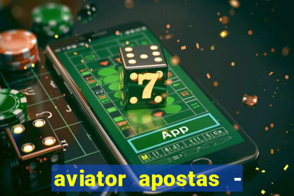 aviator apostas - jogo online