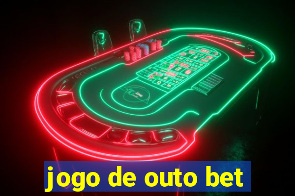 jogo de outo bet