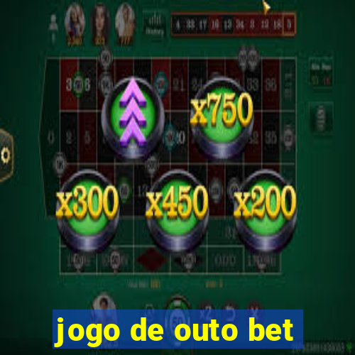 jogo de outo bet