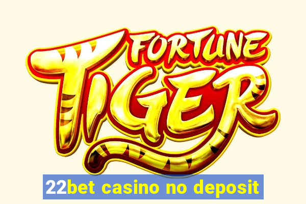 22bet casino no deposit