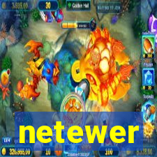 netewer